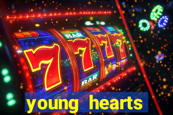 young hearts assistir 2024